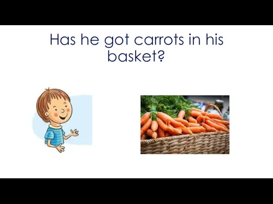 Has he got carrots in his basket?