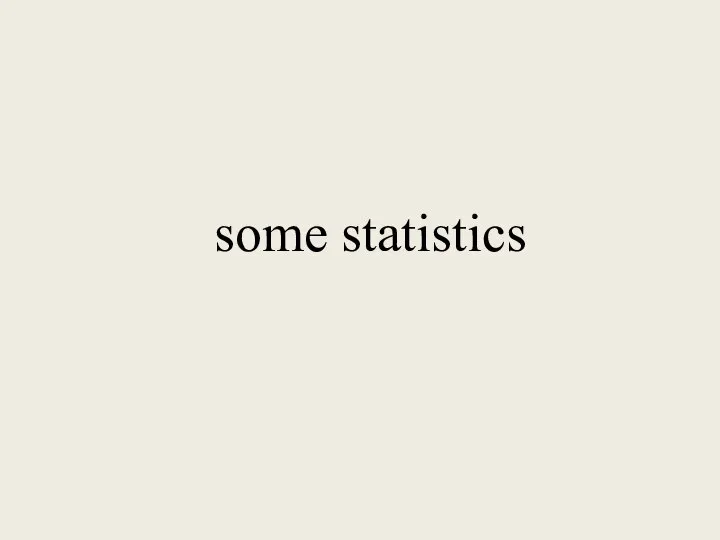 some statistics