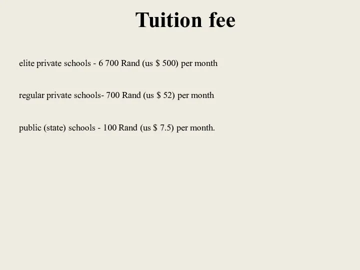 Tuition fee elite private schools - 6 700 Rand (us $ 500)