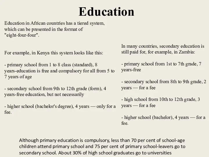 Education Education in African countries has a tiered system, which can be
