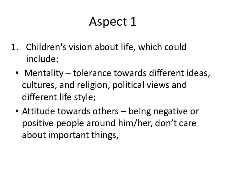 Aspect 1 Children's vision about life, which could include: Mentality – tolerance