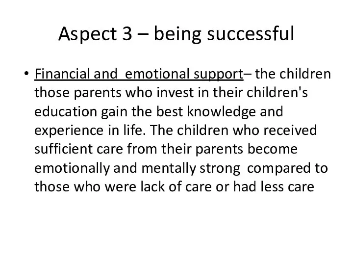 Aspect 3 – being successful Financial and emotional support– the children those