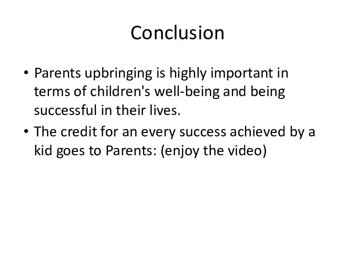 Conclusion Parents upbringing is highly important in terms of children's well-being and