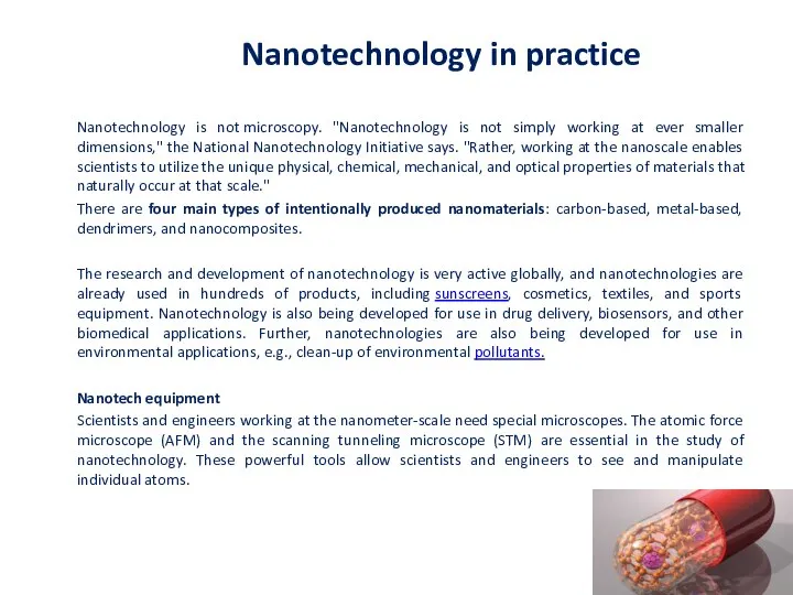 Nanotechnology in practice Nanotechnology is not microscopy. "Nanotechnology is not simply working