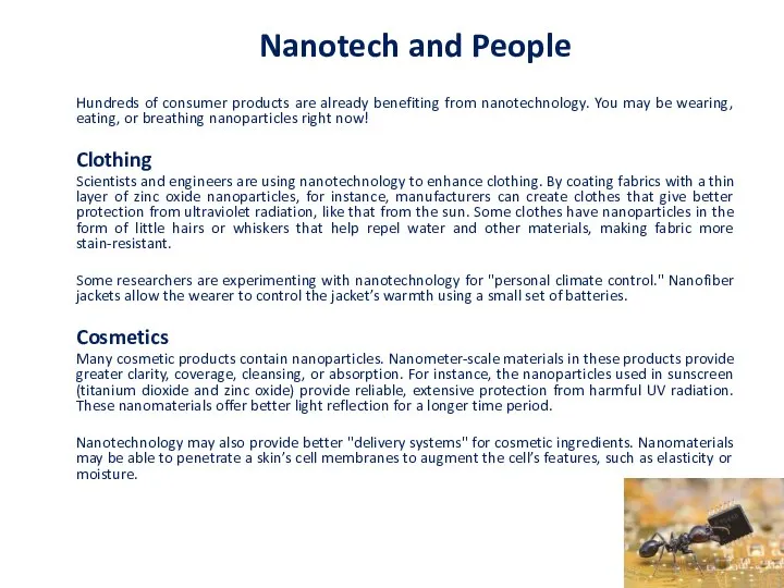 Nanotech and People Hundreds of consumer products are already benefiting from nanotechnology.
