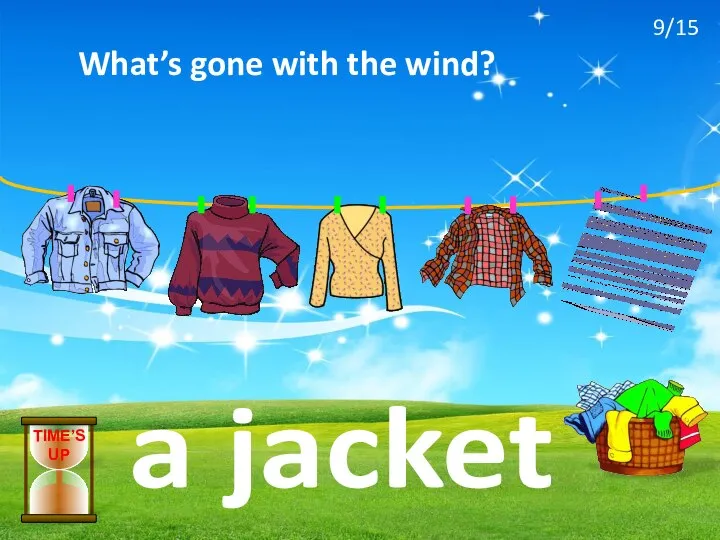 What’s gone with the wind? a jacket TIME’S UP 9/15
