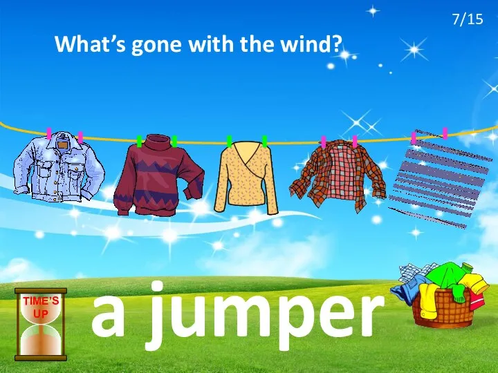 What’s gone with the wind? a jumper TIME’S UP 7/15