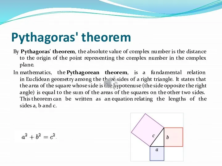 Pythagoras' theorem By Pythagoras' theorem, the absolute value of complex number is