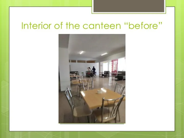 Interior of the canteen “before”