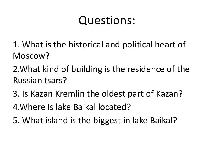 Questions: 1. What is the historical and political heart of Moscow? 2.What