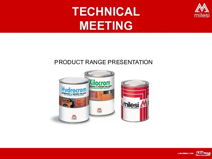 TECHNICAL MEETING PRODUCT RANGE PRESENTATION