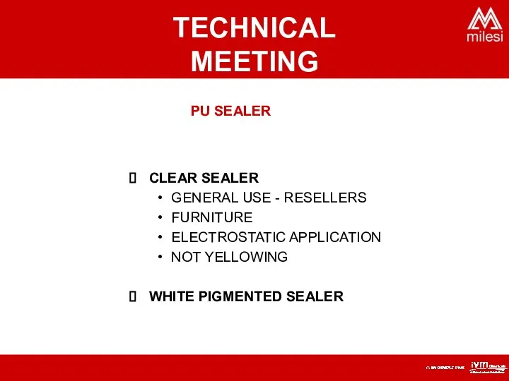 PU SEALER CLEAR SEALER GENERAL USE - RESELLERS FURNITURE ELECTROSTATIC APPLICATION NOT