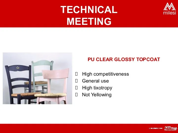PU CLEAR GLOSSY TOPCOAT High competitiveness General use High tixotropy Not Yellowing TECHNICAL MEETING
