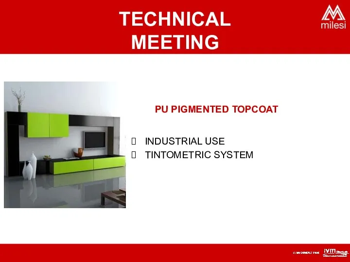 PU PIGMENTED TOPCOAT INDUSTRIAL USE TINTOMETRIC SYSTEM TECHNICAL MEETING