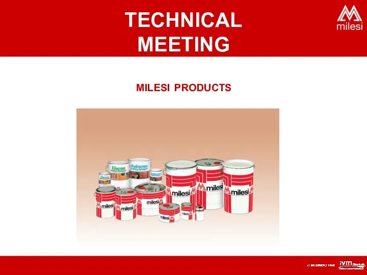 MILESI PRODUCTS TECHNICAL MEETING