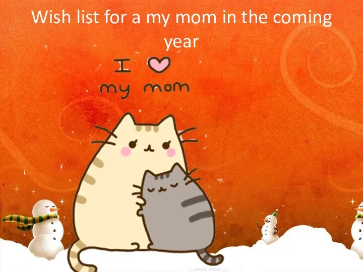 Wish list for a my mom in the coming year