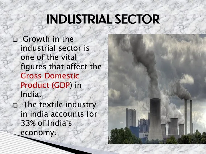 INDUSTRIAL SECTOR Growth in the industrial sector is one of the vital