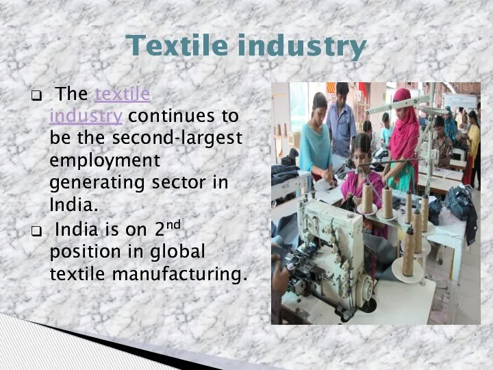 The textile industry continues to be the second-largest employment generating sector in