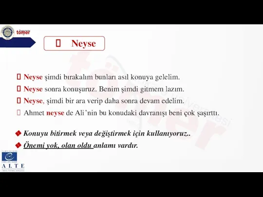 Neyse şimdi bırakalım bunları asıl konuya gelelim. Neyse sonra konuşuruz. Benim şimdi