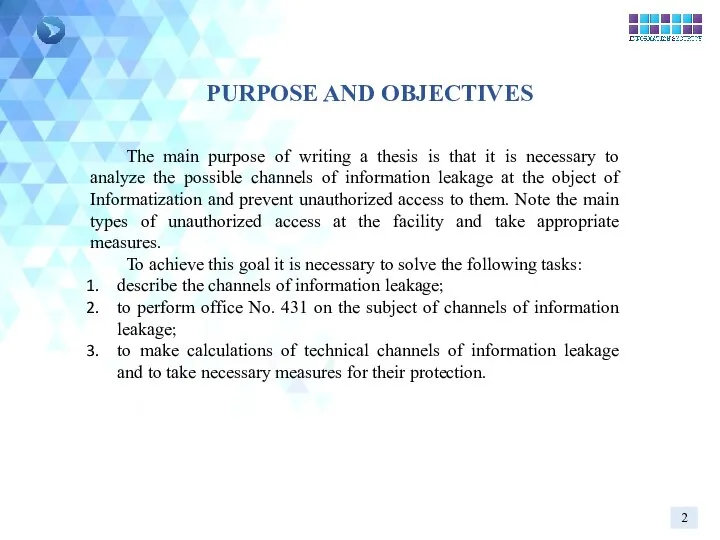 2 PURPOSE AND OBJECTIVES The main purpose of writing a thesis is