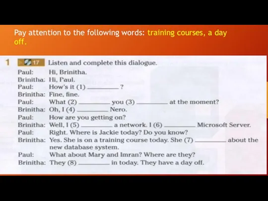 Pay attention to the following words: training courses, a day off.