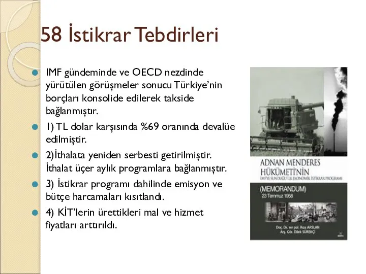 58 İstikrar Tebdirleri IMF gündeminde ve OECD nezdinde yürütülen görüşmeler sonucu Türkiye’nin