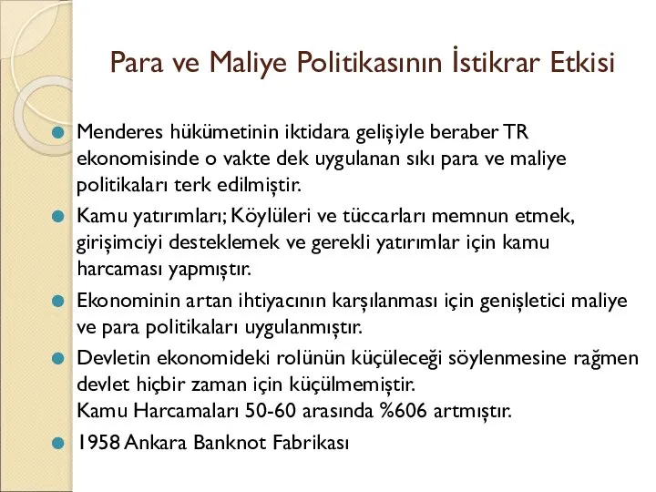 Para ve Maliye Politikasının İstikrar Etkisi Menderes hükümetinin iktidara gelişiyle beraber TR