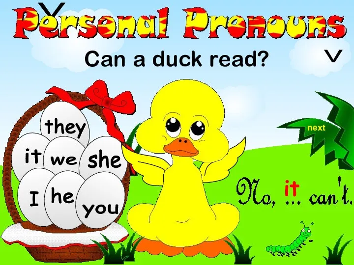 we they Can a duck read? he she you I it V V next it