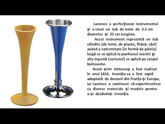 Laennec a perfecționat instrumentul și a creat un tub de lemn de