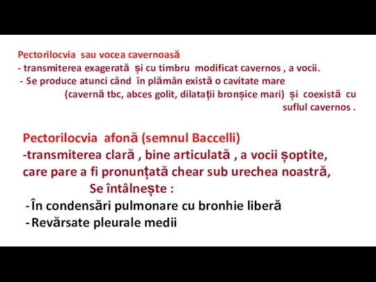 Pectorilocvia sau vocea cavernoasă - transmiterea exagerată și cu timbru modificat cavernos
