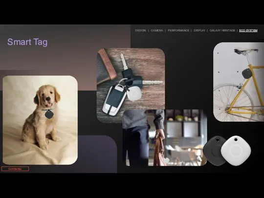 Smart Tag DESIGN | CAMERA | PERFORMANCE | DISPLAY | GALAXY HERITAGE | ECO SYSTEM