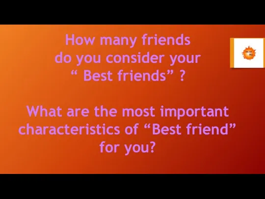 How many friends do you consider your “ Best friends” ? What