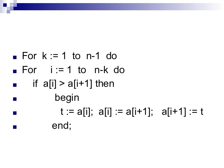 For k := 1 to n-1 do For i := 1 to