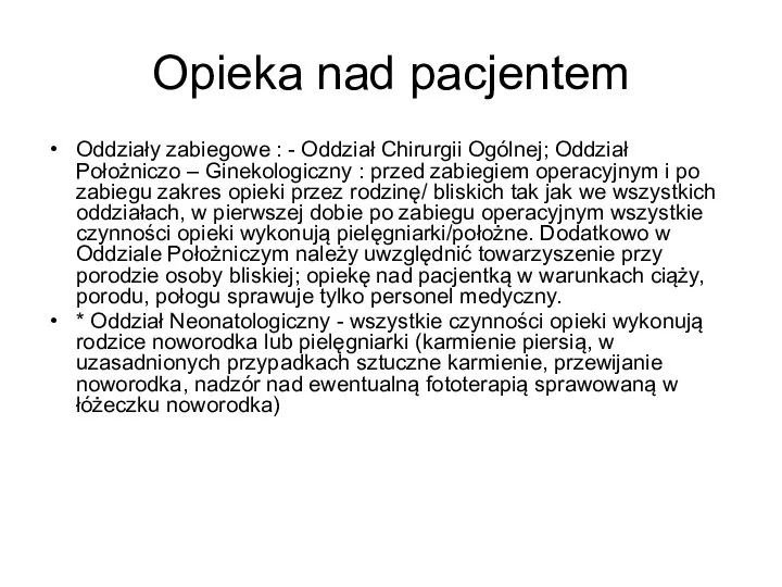 Opieka nad pacjentem Oddziały zabiegowe : - Oddział Chirurgii Ogólnej; Oddział Położniczo