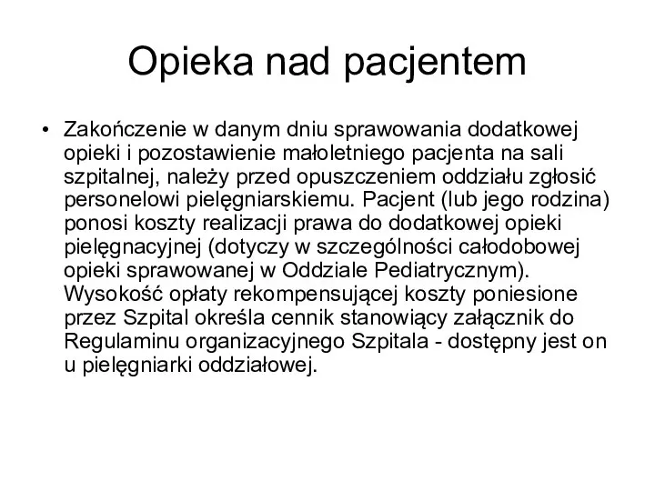 Opieka nad pacjentem Zakończenie w danym dniu sprawowania dodatkowej opieki i pozostawienie