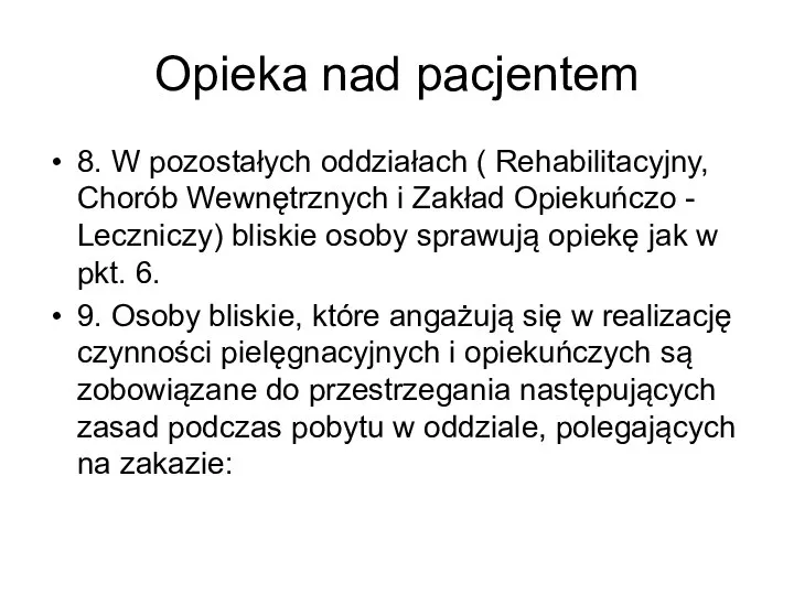 Opieka nad pacjentem 8. W pozostałych oddziałach ( Rehabilitacyjny, Chorób Wewnętrznych i