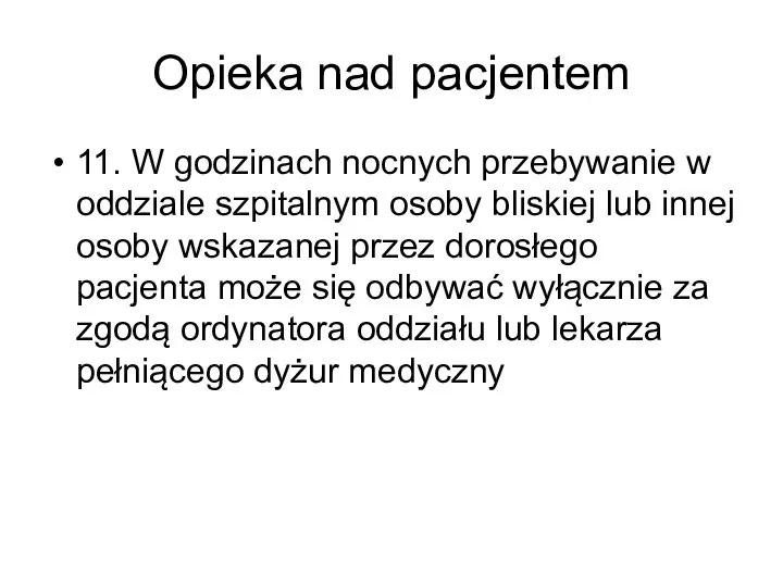 Opieka nad pacjentem 11. W godzinach nocnych przebywanie w oddziale szpitalnym osoby