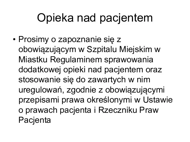 Opieka nad pacjentem Prosimy o zapoznanie się z obowiązującym w Szpitalu Miejskim