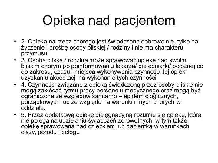 Opieka nad pacjentem 2. Opieka na rzecz chorego jest świadczona dobrowolnie, tylko