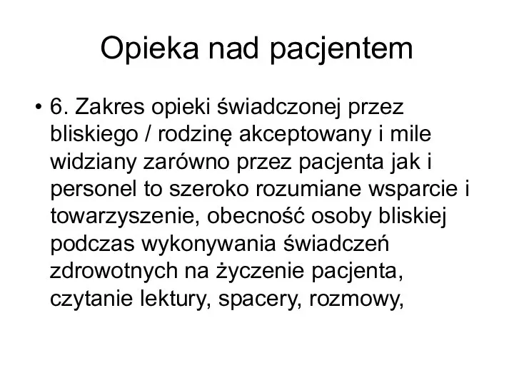 Opieka nad pacjentem 6. Zakres opieki świadczonej przez bliskiego / rodzinę akceptowany