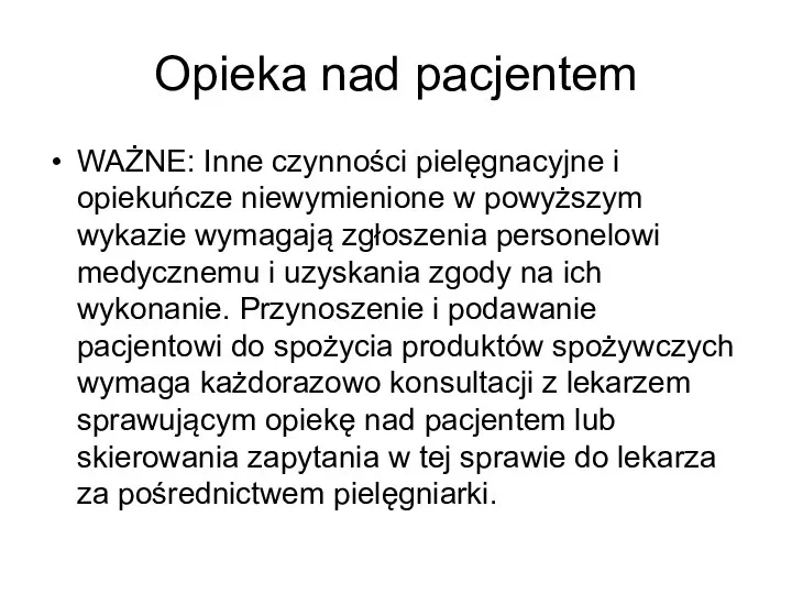 Opieka nad pacjentem WAŻNE: Inne czynności pielęgnacyjne i opiekuńcze niewymienione w powyższym