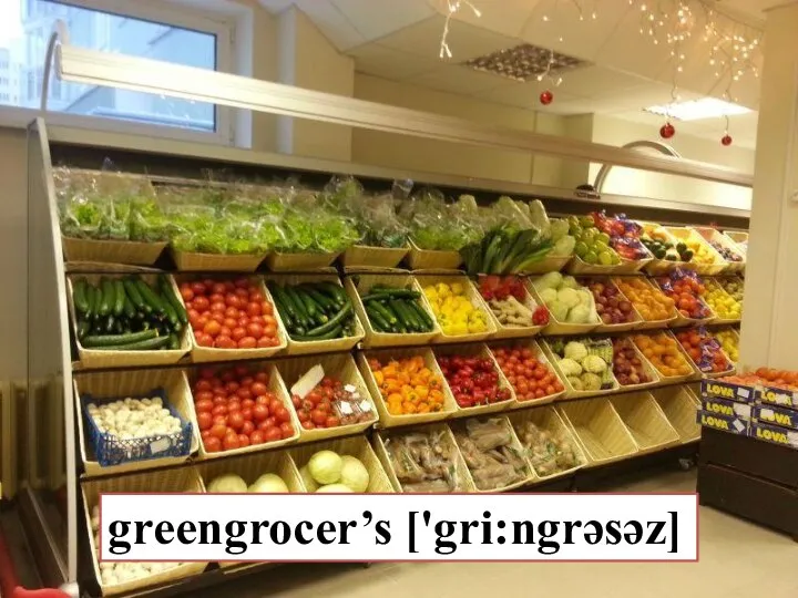 greengrocer’s ['gri:ngrəsəz]