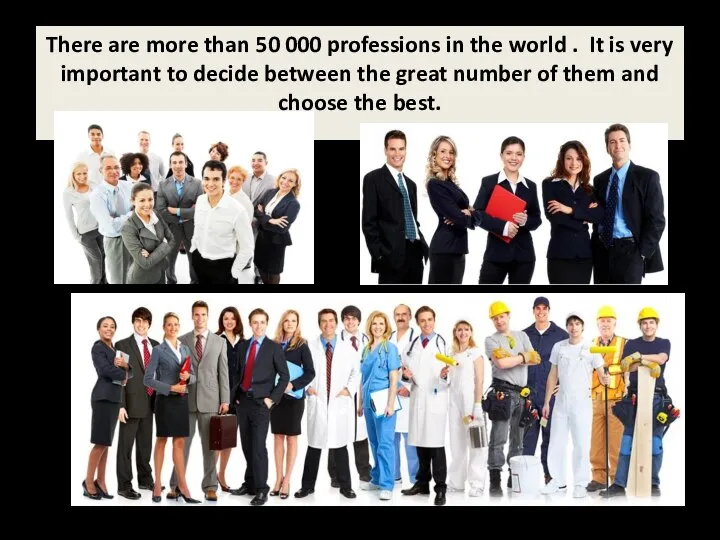 There are more than 50 000 professions in the world . It