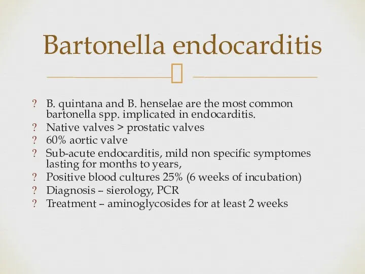 B. quintana and B. henselae are the most common bartonella spp. implicated