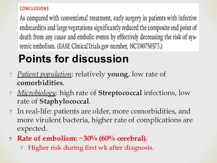 Patient population: relatively young, low rate of comorbidities. Microbiology: high rate of