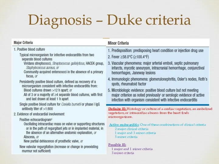 Diagnosis – Duke criteria Definite IE: Histology or culture of a cardiac
