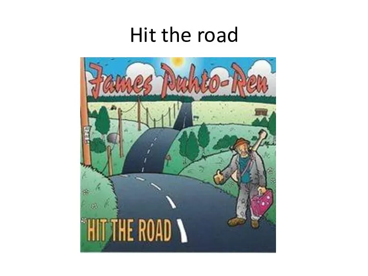 Hit the road
