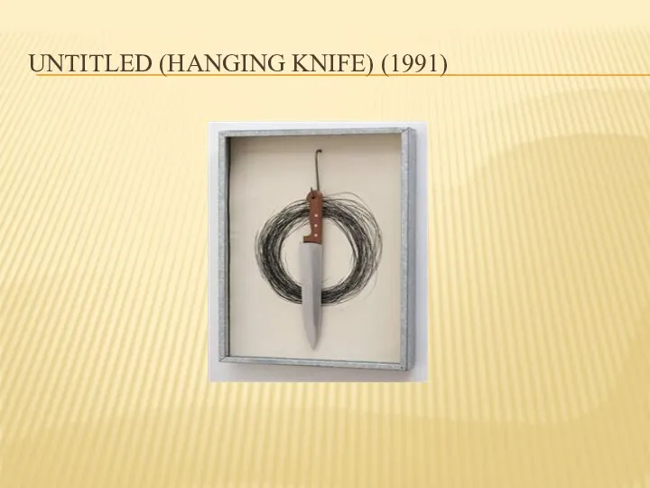 UNTITLED (HANGING KNIFE) (1991)