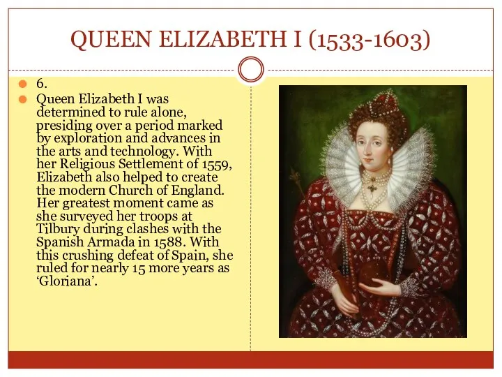 QUEEN ELIZABETH I (1533-1603) 6. Queen Elizabeth I was determined to rule