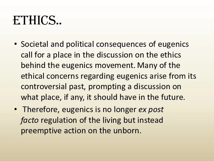 ETHICS.. Societal and political consequences of eugenics call for a place in
